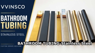 Ống thép không gỉ cho khung phòng tắm, giá treo khăn & vách tắm | VVINSCO